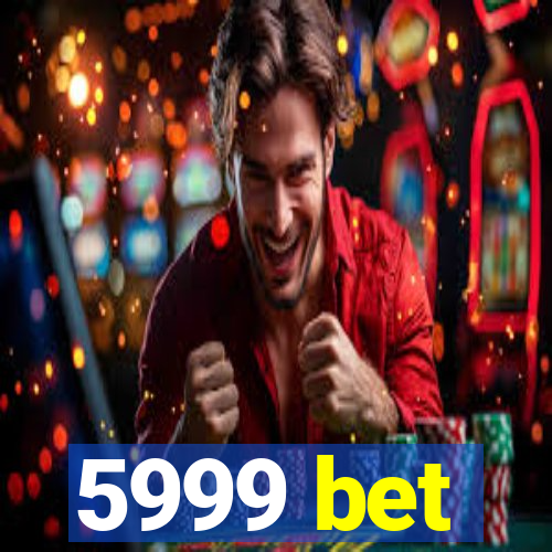 5999 bet