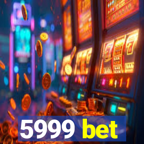 5999 bet