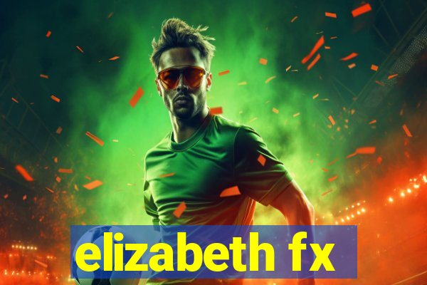 elizabeth fx