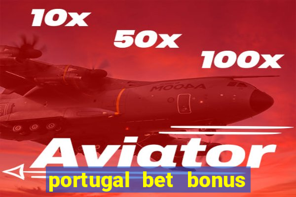 portugal bet bonus de cadastro