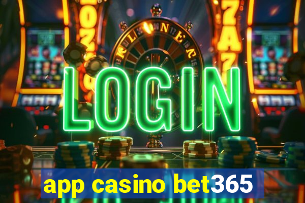 app casino bet365