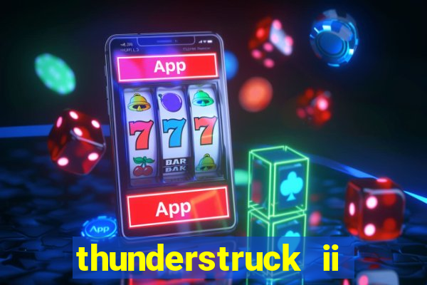 thunderstruck ii online slot