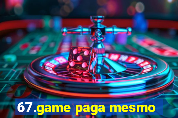 67.game paga mesmo