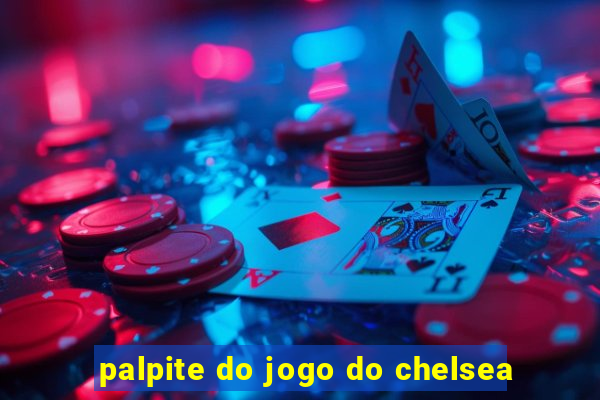 palpite do jogo do chelsea