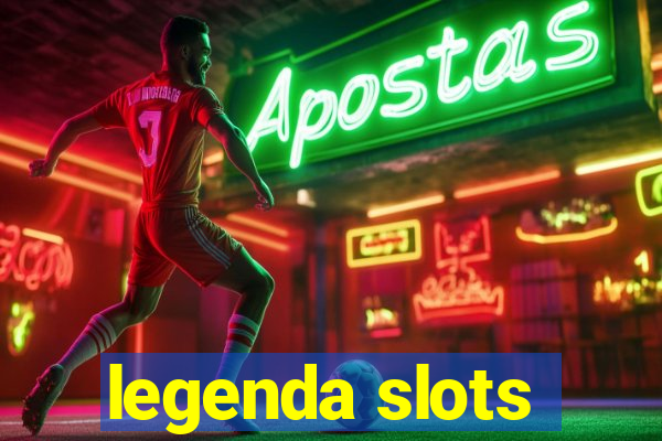 legenda slots