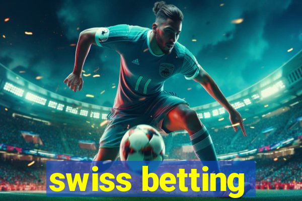 swiss betting