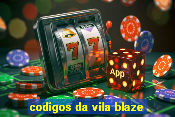 codigos da vila blaze