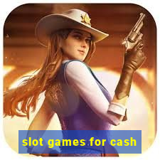 slot games for cash