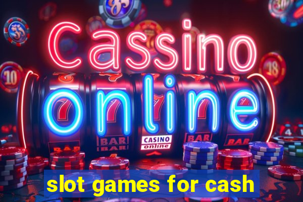 slot games for cash