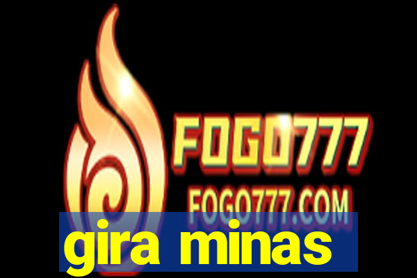 gira minas