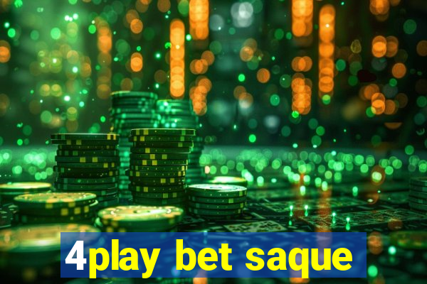 4play bet saque