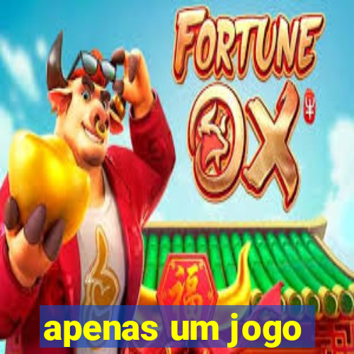 apenas um jogo