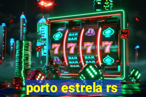 porto estrela rs