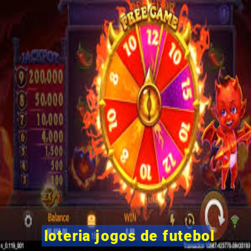 loteria jogos de futebol