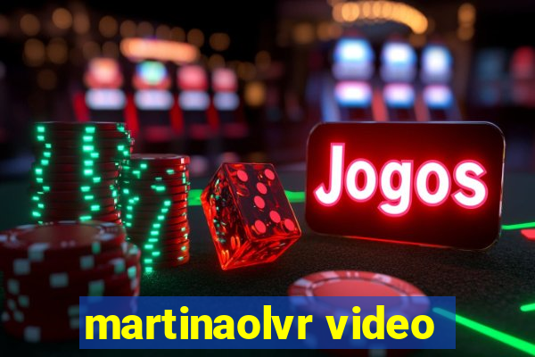 martinaolvr video