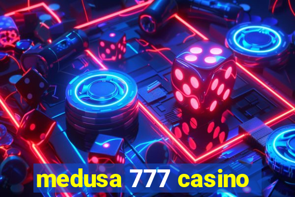 medusa 777 casino