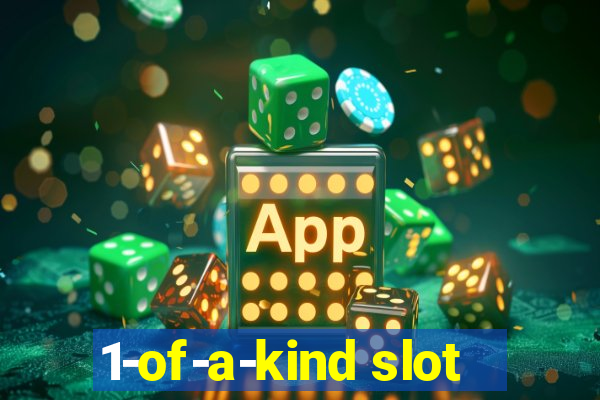 1-of-a-kind slot