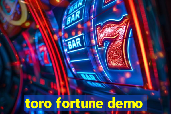 toro fortune demo