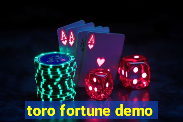 toro fortune demo