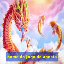 nome do jogo de aposta