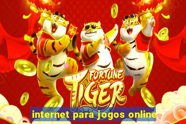 internet para jogos online