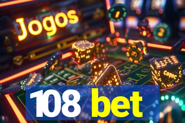 108 bet