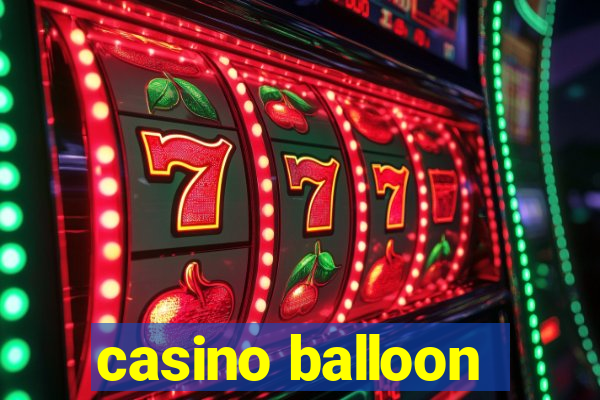 casino balloon