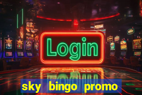 sky bingo promo code 2022