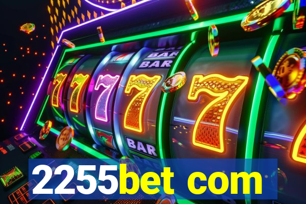 2255bet com