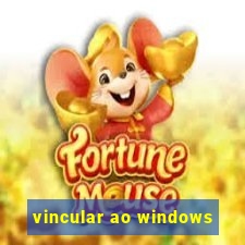 vincular ao windows