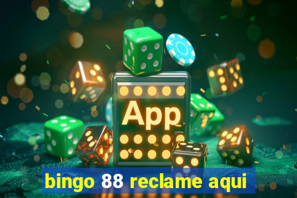 bingo 88 reclame aqui