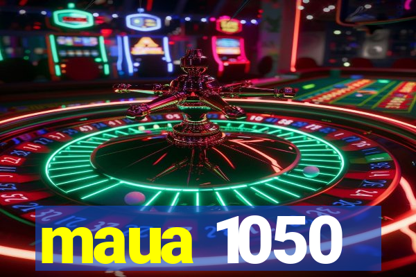 maua 1050