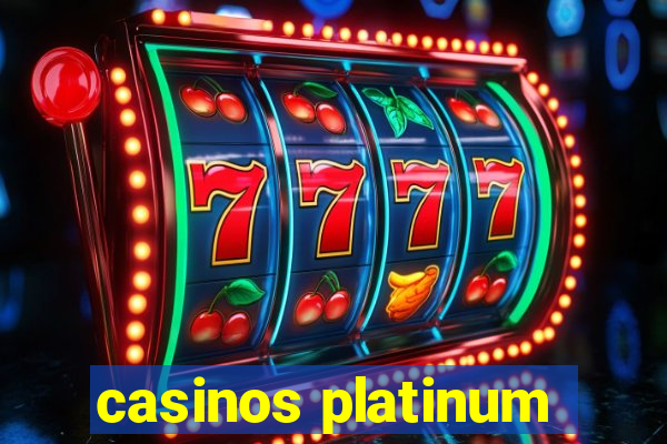 casinos platinum