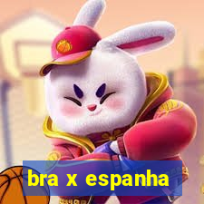 bra x espanha