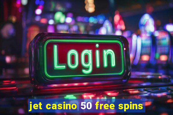 jet casino 50 free spins