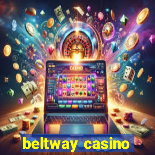 beltway casino