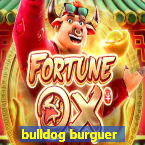 bulldog burguer