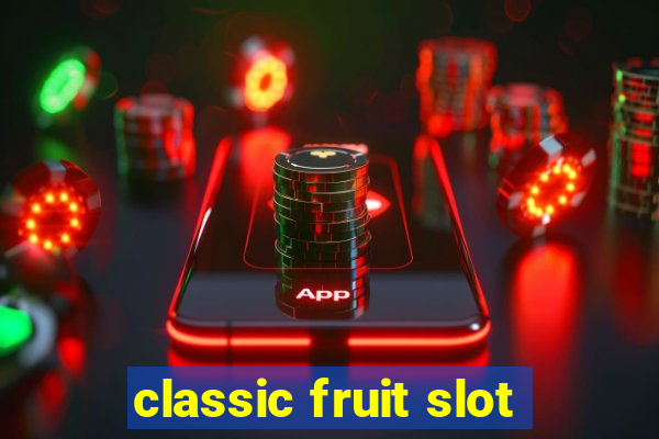 classic fruit slot