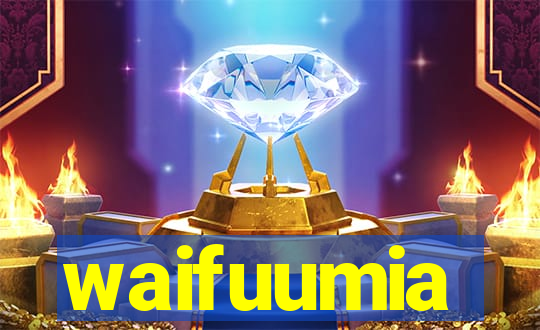 waifuumia