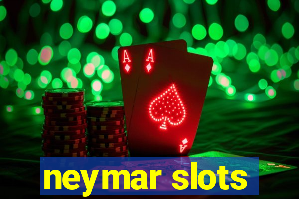 neymar slots