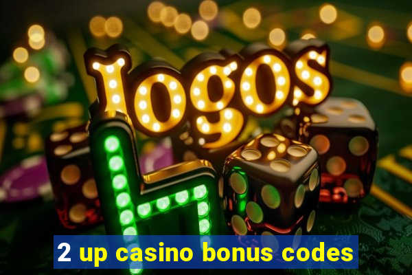 2 up casino bonus codes