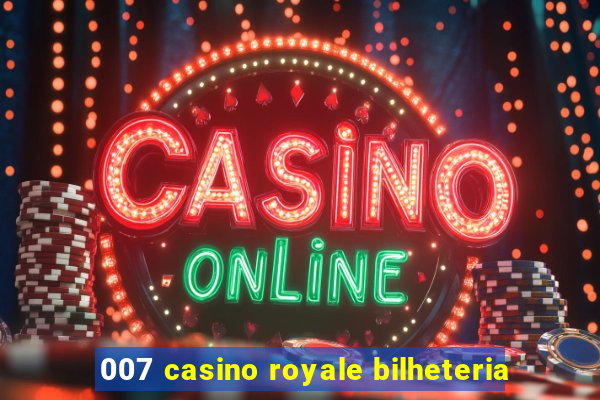 007 casino royale bilheteria