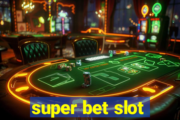 super bet slot