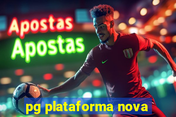 pg plataforma nova