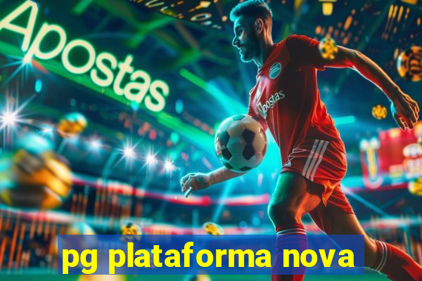 pg plataforma nova