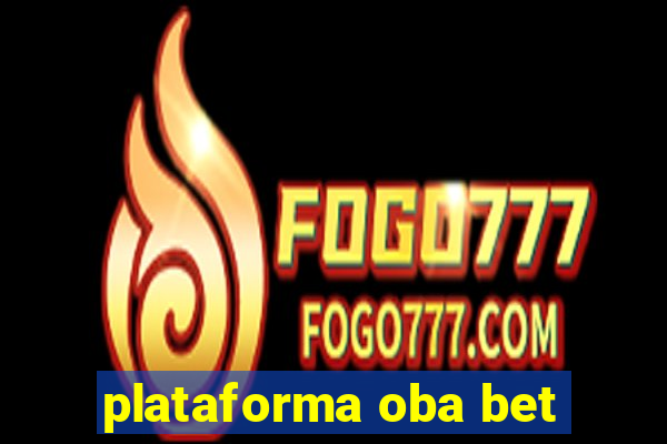 plataforma oba bet