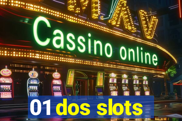 01 dos slots