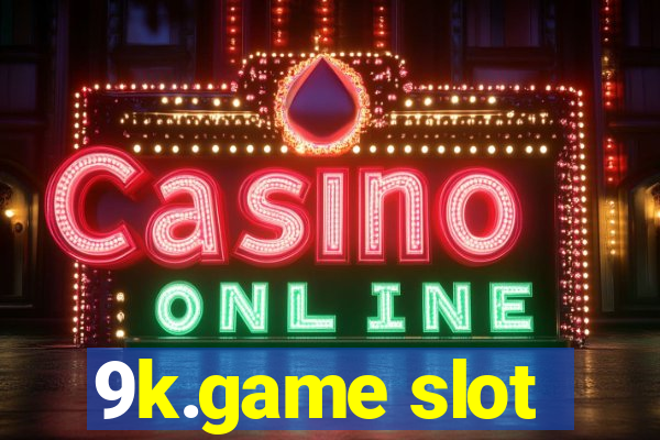 9k.game slot