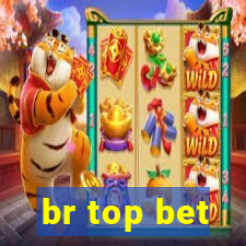 br top bet