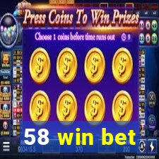 58 win bet